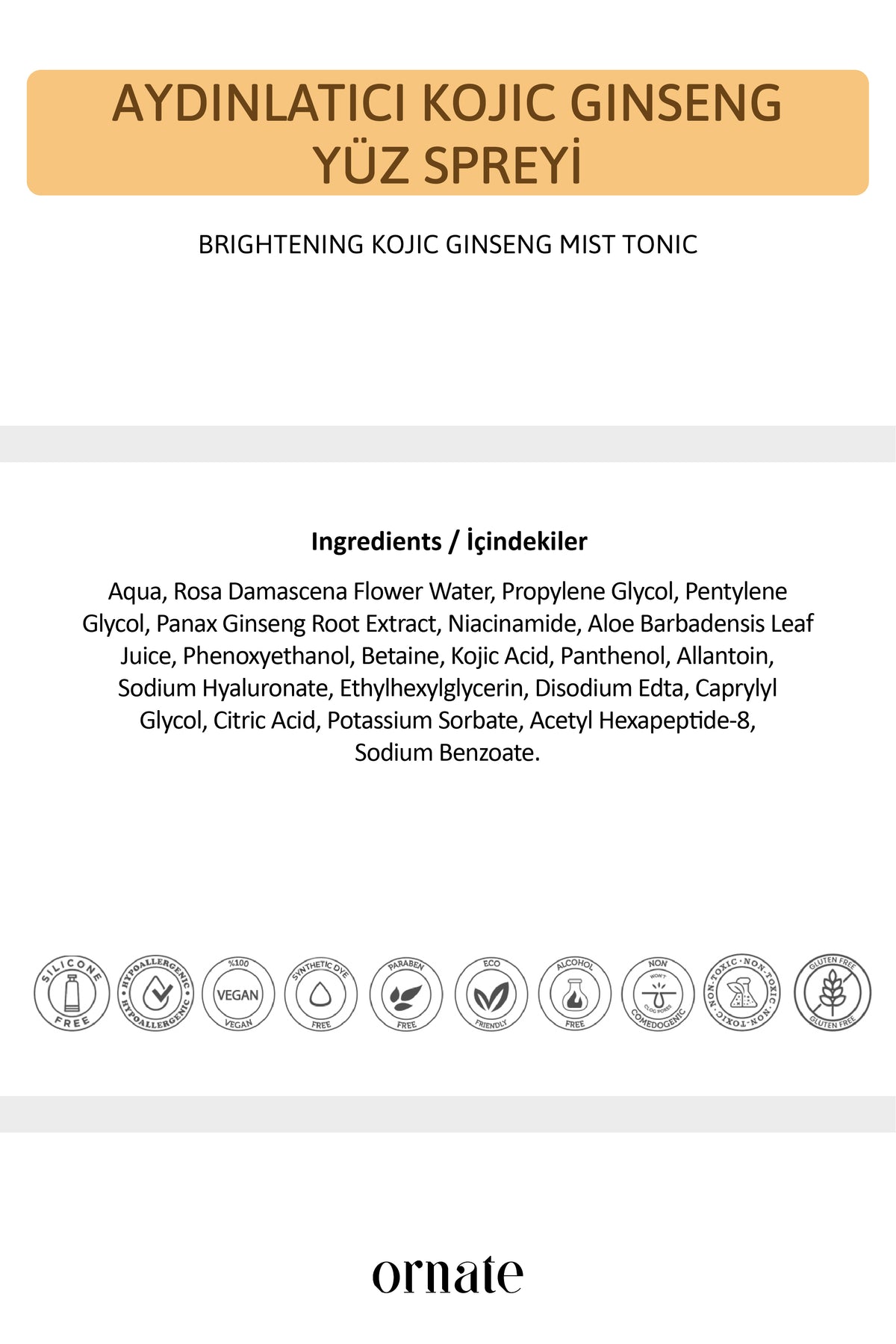 Kojic Acid, Ginseng İçeren Koyu Leke, Kararma, Görünümü Karşıtı, Ton Eşitleyici ve Canlandırıcı Tonik Yüz Misti 170 ml